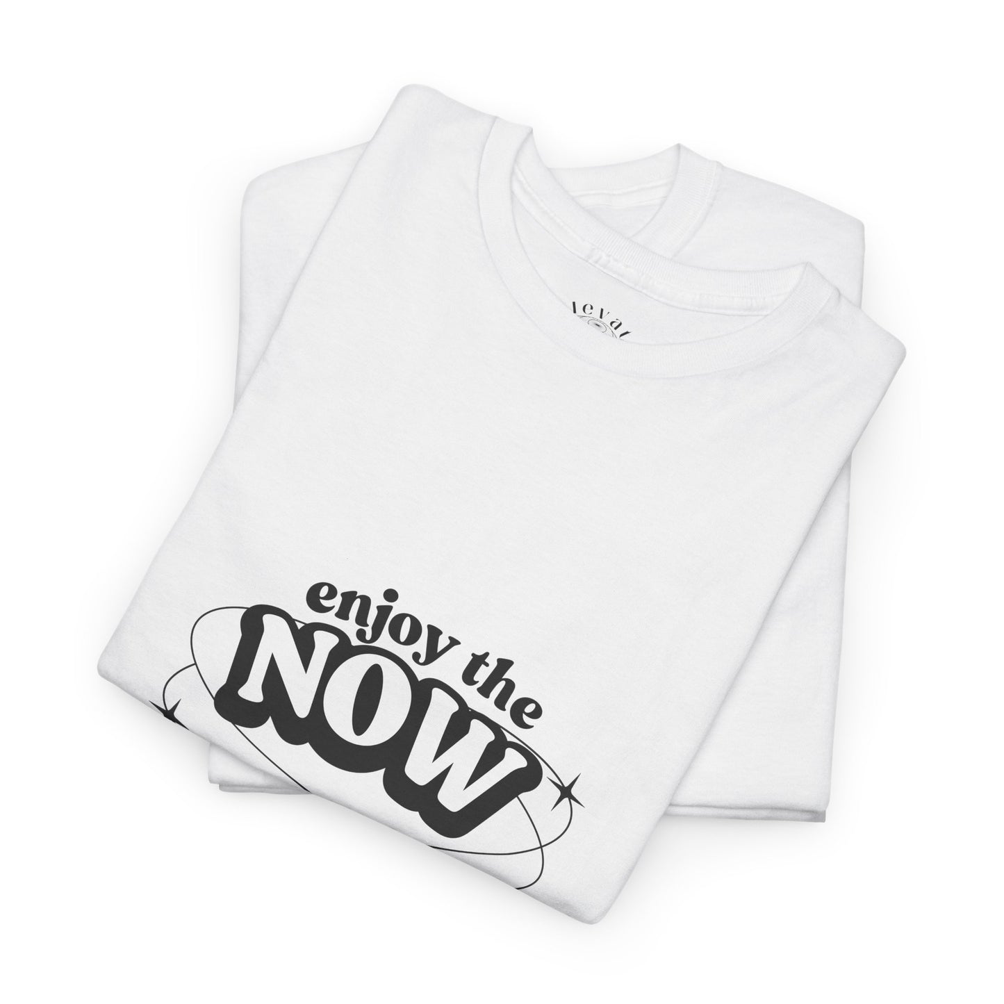 ENJOY THE NOW TEE